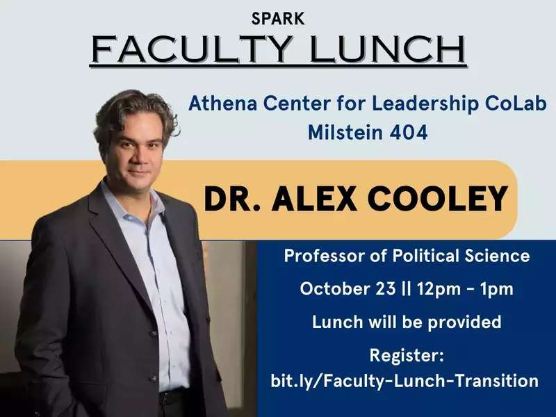 [Image description: SPARK :: Faculty Lunch with Alex Cooley, October 23, 2024, 12-1pm]