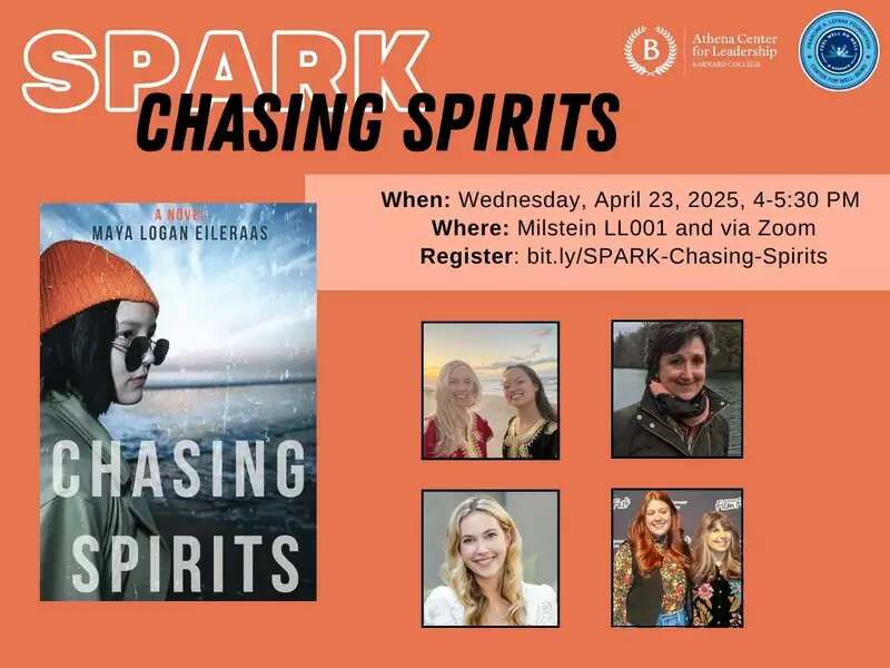 [Image description: SPARK :: Chasing Spirits. April 23, 2025, Milstein Center LL001, 4pm]
